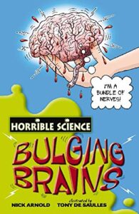 Bulging Brains - Horrible Science